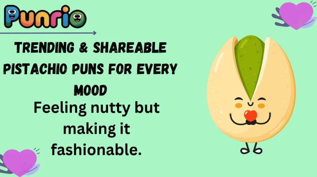 Trending & Shareable Pistachio Puns for Every Mood