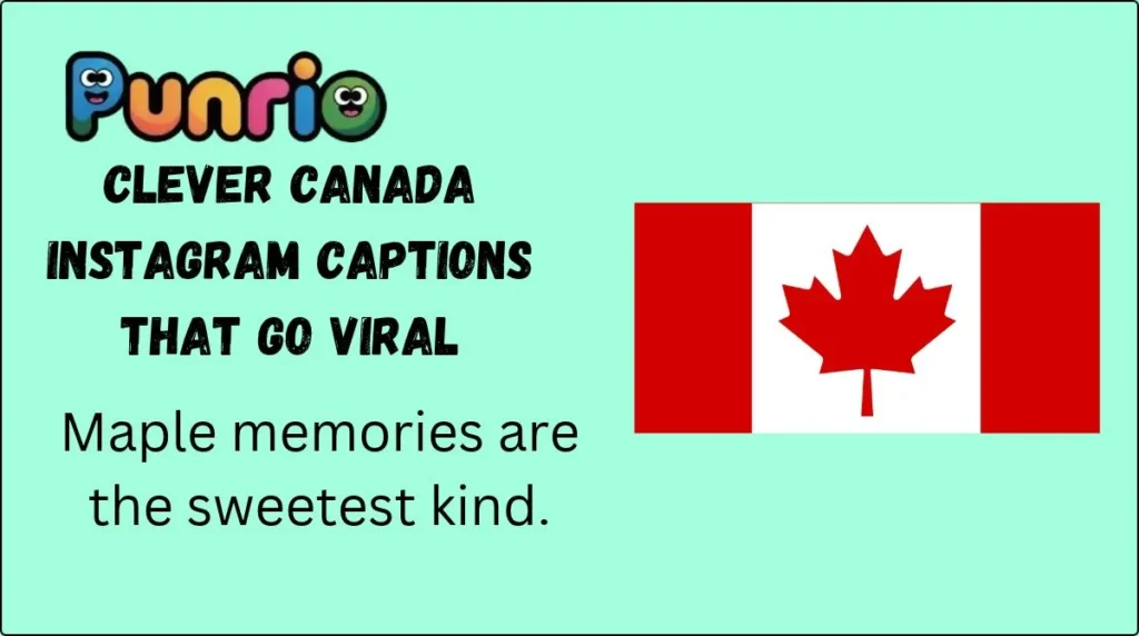 Clever Canada Instagram Captions That Go Viral