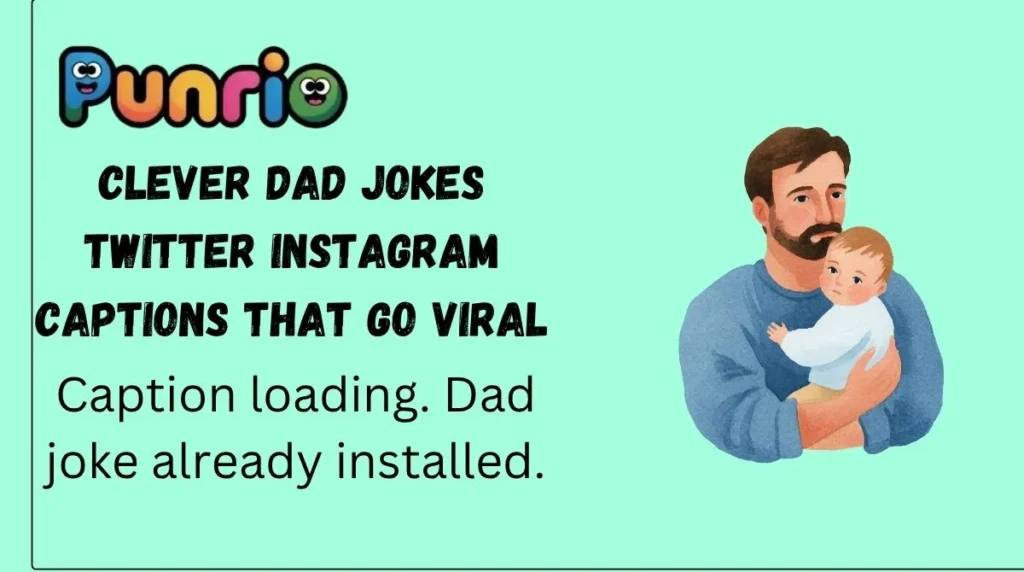 Clever Dad Jokes Twitter Instagram Captions That Go Viral