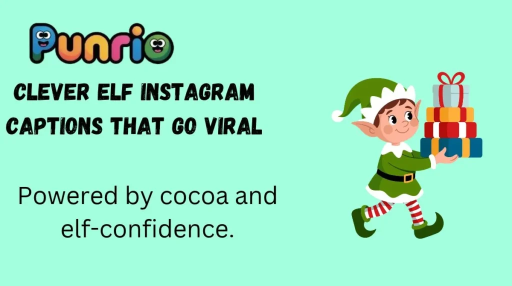 Clever Elf Instagram Captions That Go Viral