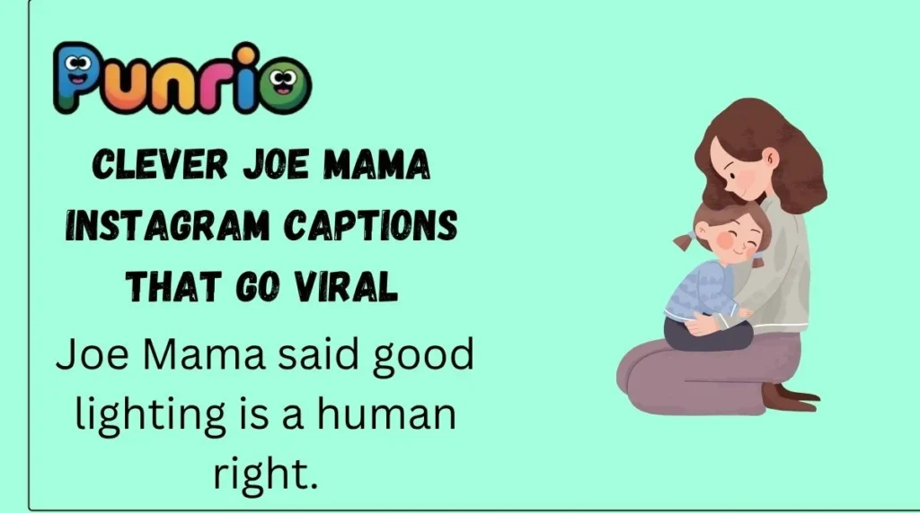 Clever Joe Mama Instagram Captions That Go Viral