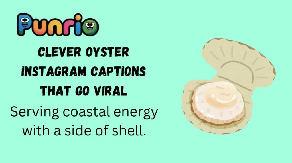 Clever Oyster Instagram Captions That Go Viral