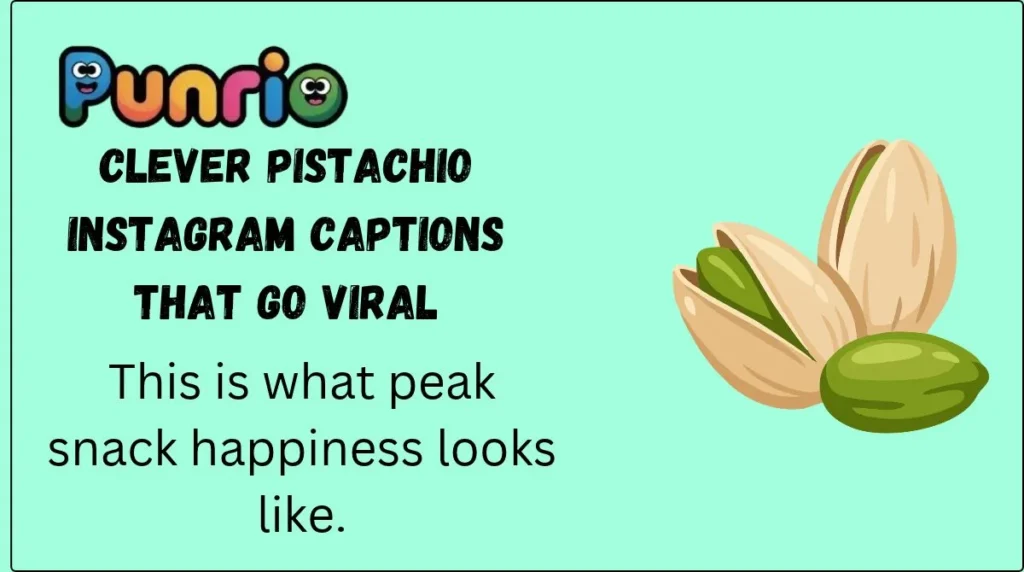 Clever Pistachio Instagram Captions That Go Viral