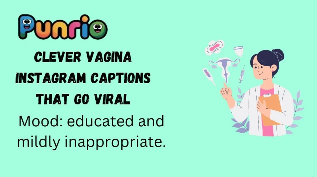 Clever Vagina Instagram Captions That Go Viral