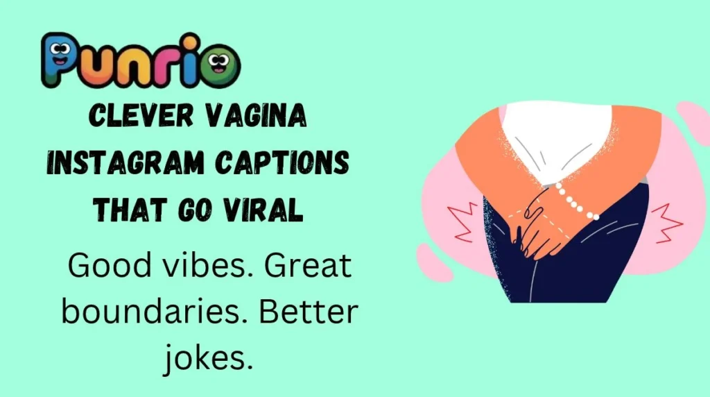 Clever Vagina Instagram Captions That Go Viral