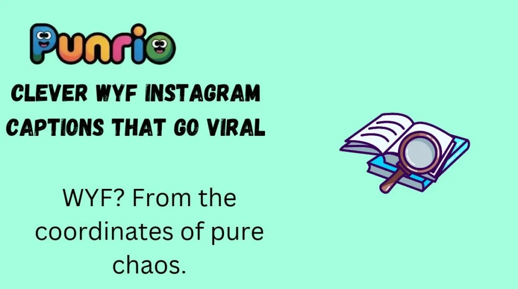 Clever WYF Instagram Captions That Go Viral