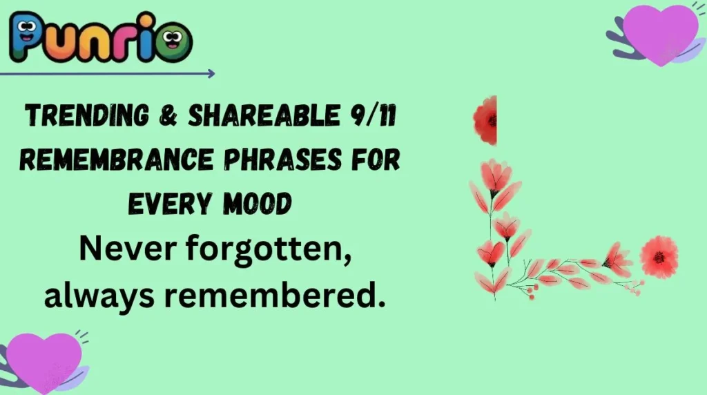 Trending & Shareable 9/11 Remembrance Phrases for Every Mood