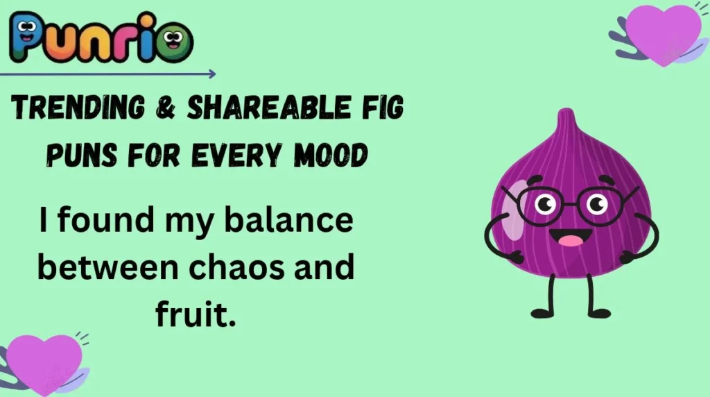 Trending & Shareable Fig Puns for Every Mood