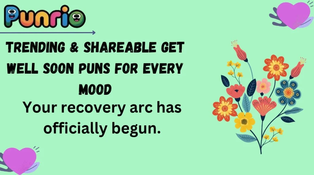 Trending & Shareable Get Well Soon Puns for Every Mood