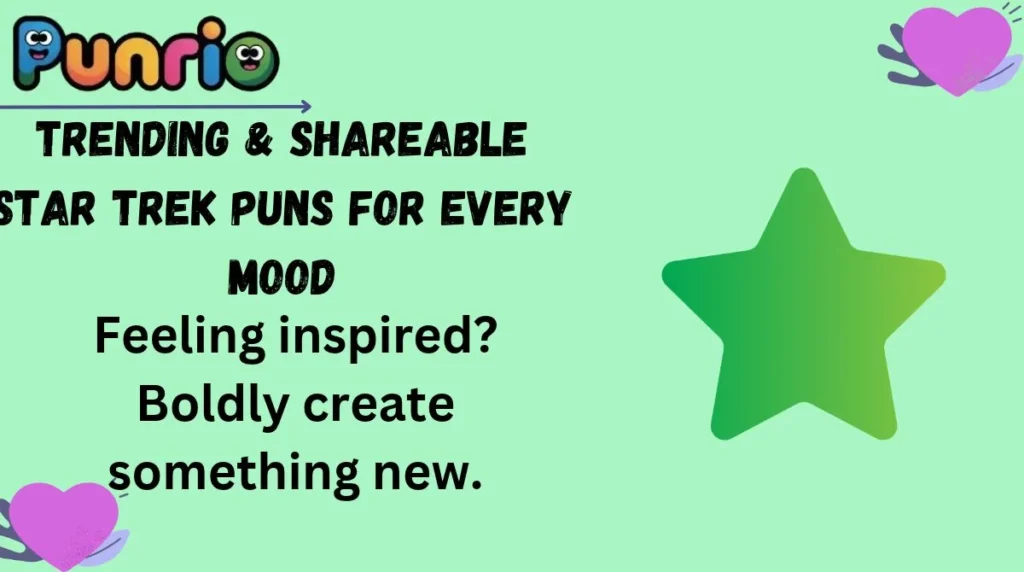 Trending & Shareable Star Trek Puns for Every Mood