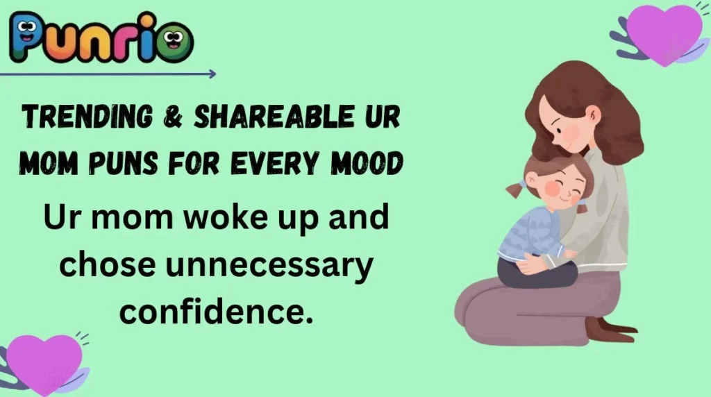 Trending & Shareable Ur Mom Puns for Every Mood