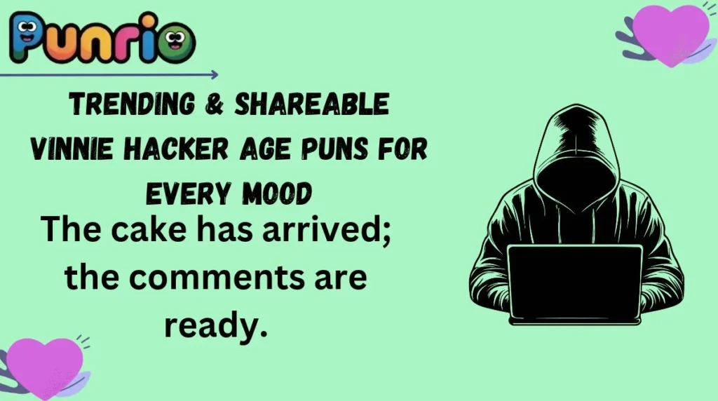 Trending & Shareable Vinnie Hacker Age Puns for Every Mood