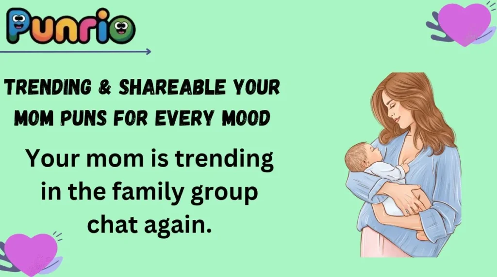 Trending & Shareable Your Mom Puns for Every Mood