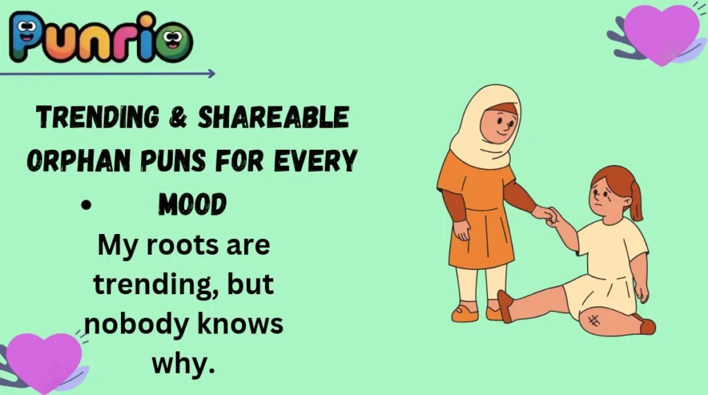 Trending & Shareable Orphan Puns for Every Mood