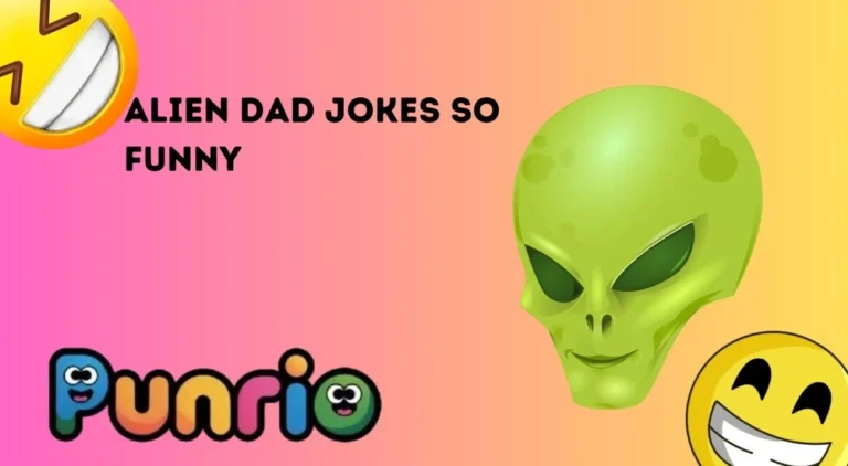 Alien Dad Jokes So Funny